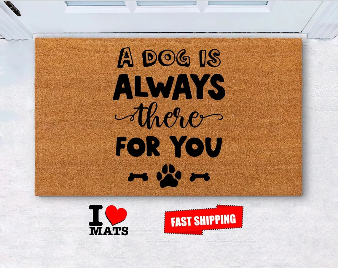 A Dog is always there for you, Hotdog Doormat, Customize Doormat ‖ Uniqeu Doormat ‖ Personalized Doormat‖ Wedding Gift‖ Funny Mat, Gift